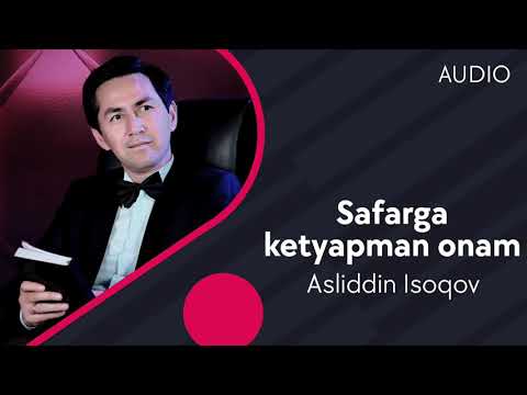 Asliddin Isoqov — Safarga ketyapman onam | Аслиддин Исоков — Сафарга кетяпман онам (AUDIO)