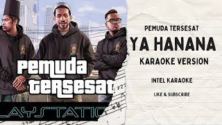 Pemuda Tersesat  - Ya Hanana  ( Karaoke Version )