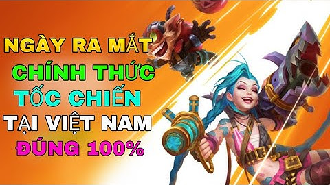 Ngày Ra Mắt Chính Thức Tốc Chiến Tại VIỆT NAM Thông Tin Chính Xác 100% Từ Riot Games Và VNG