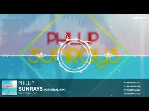 Phillip - Sunrays (Original Mix) [FREE DOWNLOAD]
