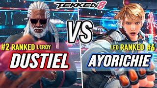 T8 🔥 Dustiel (#2 Ranked Leroy) vs AyoRichie (#6 Ranked Leo) 🔥 Tekken 8 High Level Gameplay