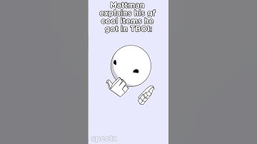 LazyMattMan explains his gf things he got in TBOI #tboi
