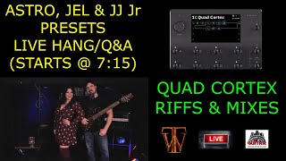 Quad Cortex Astro, JEL & JJ Jr Presets, Live Hang/Q&A - YouTube