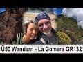 Ü50 Wandern - rund um La Gomera - auf dem GR132