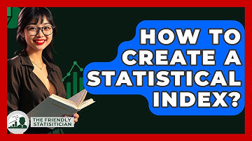 How To Create A Statistical Index? - The Friendly Statistician