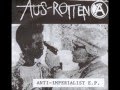 Aus-Rotten - Anti-Imperialist E.P. (Full Album)