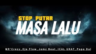 STOP PUTAR MASA LALU_Mr\