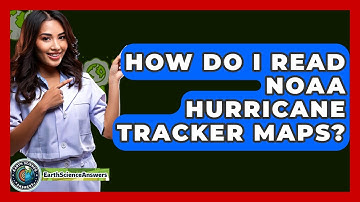 How Do I Read NOAA Hurricane Tracker Maps? - Earth Science Answers