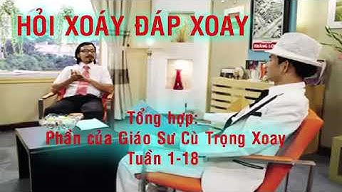 Tổng Hợp Hỏi Xoáy Đáp Xoay   Từ Số 1 đến Số 18
