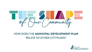 Municipal Development Plan -  The MDP and other City plans