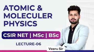 lec-06 | Atomic & Molecular Physics -Sommerfeld’s Relativistic Correction to explain Fine Structure 