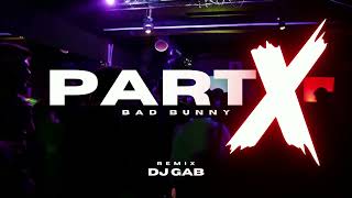 PARTY ✘ BAD BUNNY ✘ REMIX ✘ DJ GAB 2022
