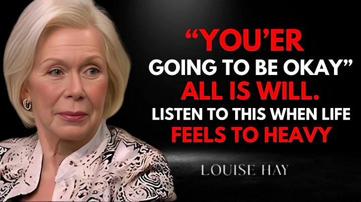 You’re Going to Be Okay: Words to Hold You Through Hard Days | LOUISE HAY BEST MOTIVATION SPEECH .