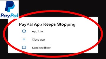 PayPal App Keeps Stopping Problem Solved Android & iOS - PayPal App Crash Issue