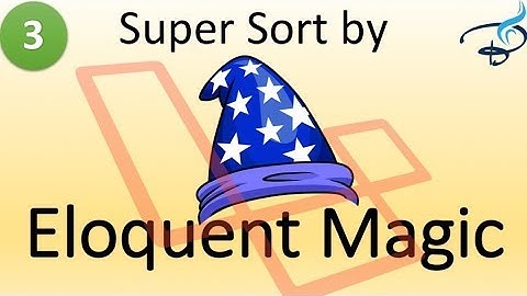 Eloquent Collection Magic - Super Sorts #3