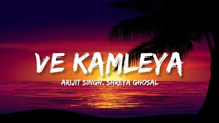 Ve Kamleya - Arijit Singh & Shreya Ghoshal (Lyrics) | Lyrical Bam Hindi