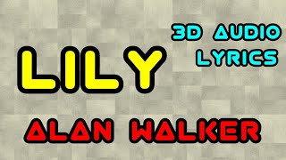 3D Audio with lyrics | Lily - Alan Walker ft. Emelie Hollow & K-391 | Use Earphones |