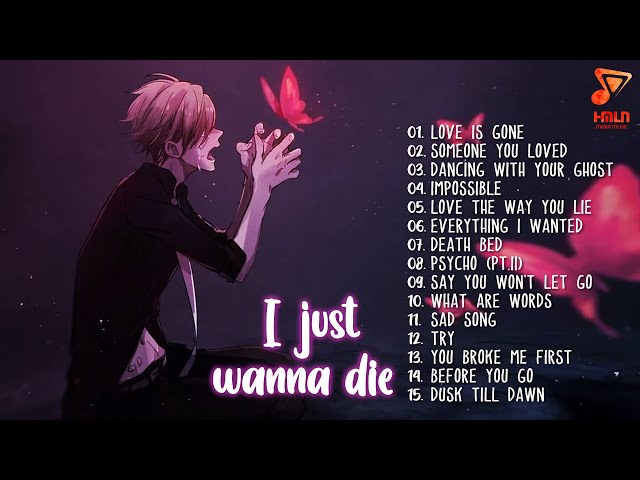 slowed sad songs to cry ~ I just wanna die. 💔 (sad music mix playlist) class=