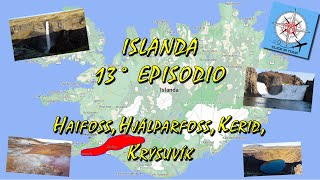 ISLANDA 13° Ep - Haifoss, Granni, Gjáin, Hjálparfoss, Kerið, Krýsuvík