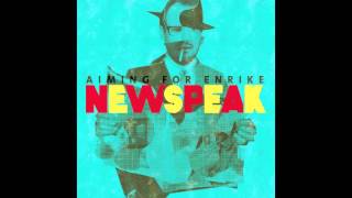 Aiming For Enrike - "Newspeak" (Official Single)