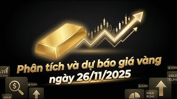 Dự báo giá Vàng ngày 26/11/2025