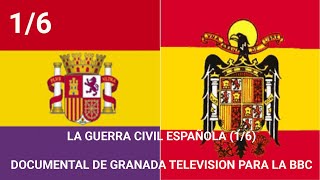 LA GUERRA CIVIL ESPAÑOLA (1ª parte) - Documental de Granada Television emitido por la BBC.