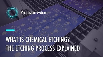What is Chemical Etching? The Chemical Etching Process Explained | Precision Micro Ltd