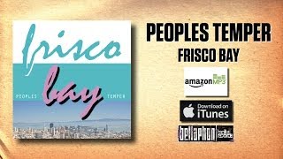 Peoples Temper - Frisco Bay (Official)
