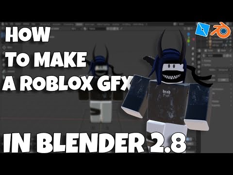 How To Use Blender For Roblox Gfx