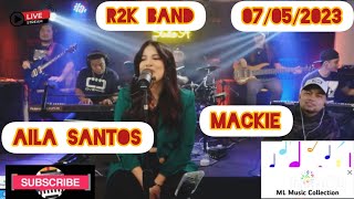 LIVE STREAM W/ AILA SANTOS | MACKIE | R2K BAND - 07/05/2023