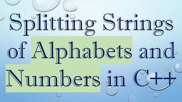 Splitting Strings of Alphabets and Numbers in C+ +