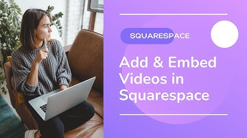How to Add Video to Squarespace Website | Add & Embed Videos in Squarespace
