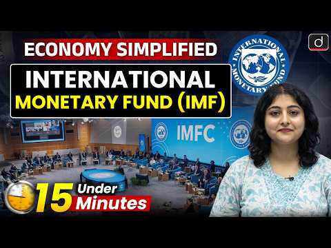 IMF Explained | International Monetary Fund | Economy Simplified | Drishti IAS English