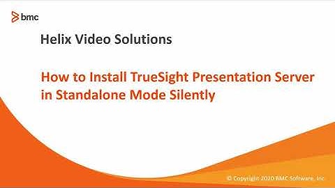 BMC TSCO: How to Install TrueSight Presentation Server (TSPS) in Standalone Mode Silently