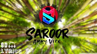 Saroor 8D Lyrics | Ammy Virk | Jhalle | 8D Audio | Lyrical Video
