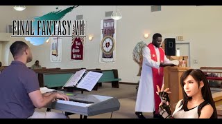 I played Tifa's Theme on piano during church service