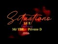 Situations  by lil e  mr ybr  private d