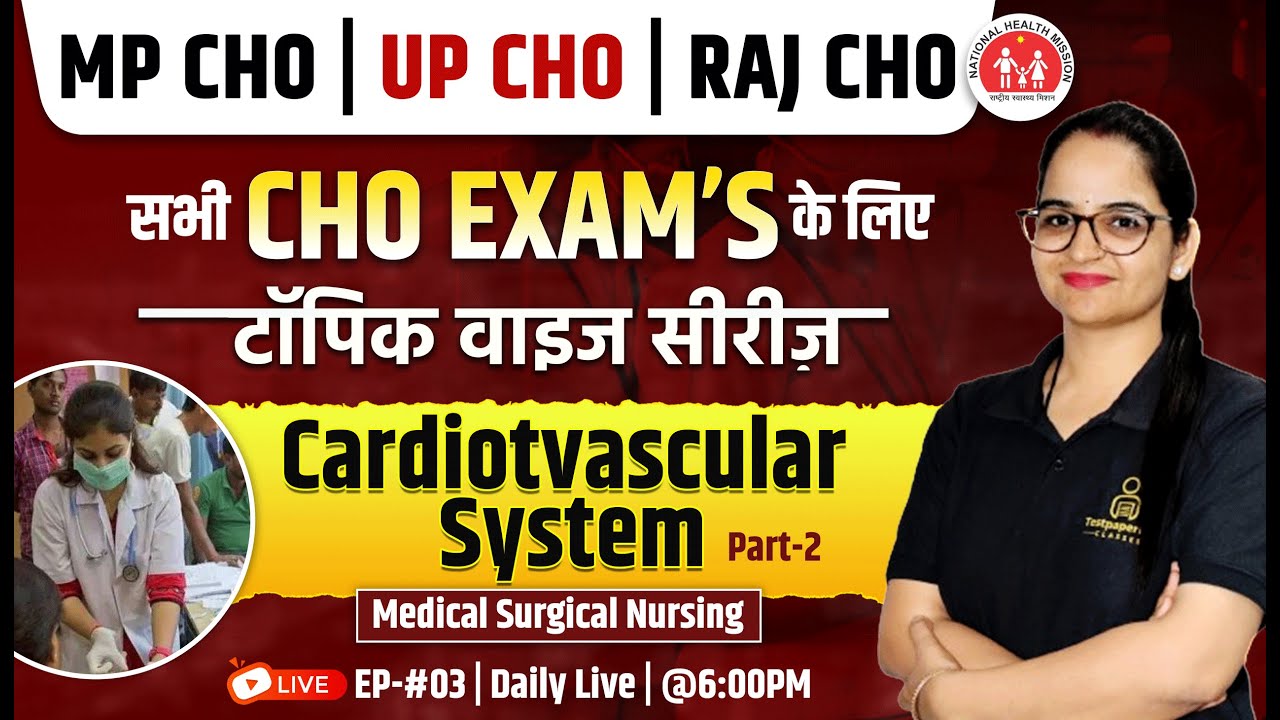 All State CHO & Staff Nurse Topic Wise Classes | Cardiovascular System in Hindi | MSN | #3