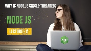 Why is Node.js single-threaded? | Node JS Interview | Lecture -9