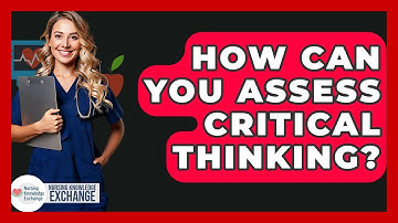 How Can You Assess Critical Thinking? - Nursing Knowledge Exchange