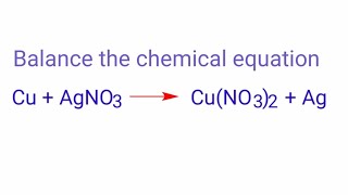 Cu+AgNO3=Cu(NO3)2+Ag balance the chemical equation. cu+agno3=cu(no3)2+ag