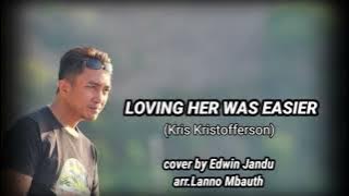 LOVING HER WAS EASIER - (Kris Kristofferson) // cover by edja // arr.lannombauth@karaokejunior