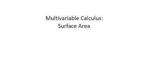 Multivariable Calculus: Surface Area
