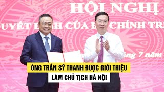 Ông Trần Sỹ Thanh được giới thiệu làm Chủ tịch Hà Nội