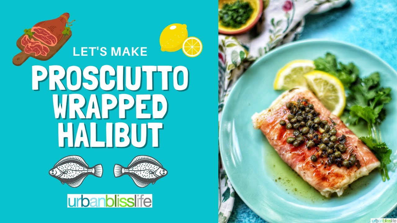 Prosciutto Wrapped Halibut YouTube