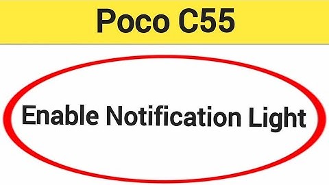 How to enable notification light, Poco c55 notification light enable kaise karen, lighting