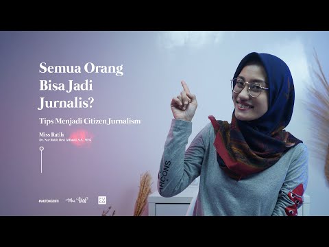 Tips Menjadi Citizen Jurnalism