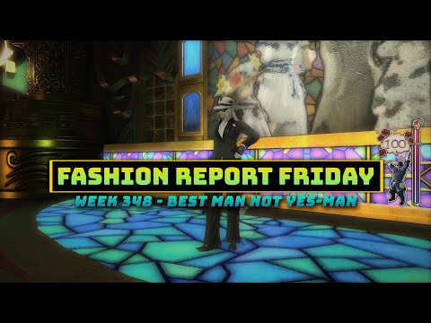 FFXIV: Fashion Report Friday - Week 348 : Best Man Not Yes-Man