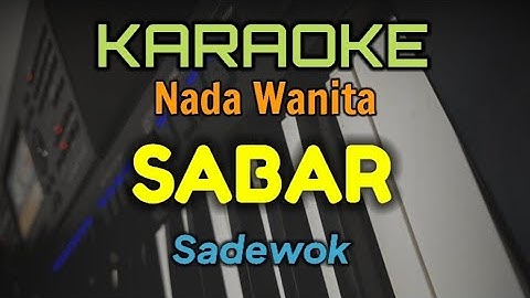 SABAR / KARAOKE (SADEWOK) NADA WANITA || Dangdut Koplo Version