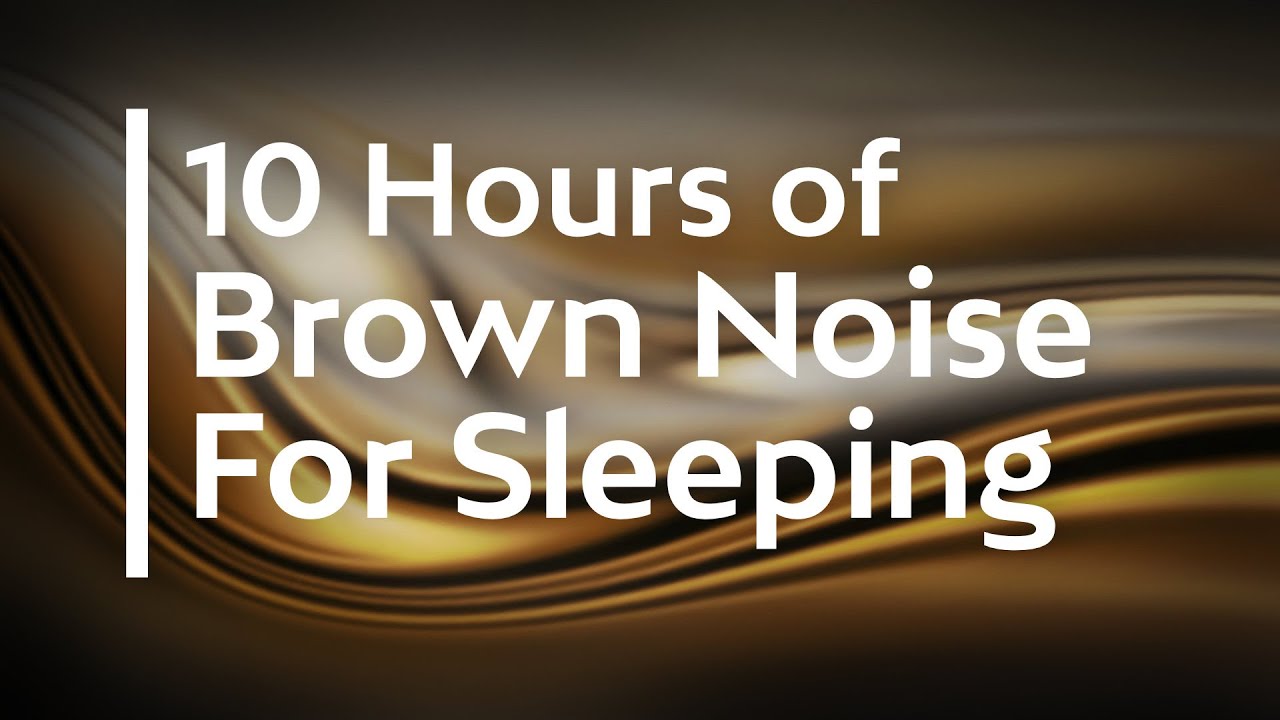 10 Hours Of Smoothed Brown Noise To Fall Asleep To Brown Noise For 10-hours-of-smoothed-brown-noise-to-fall-asleep-to-brown-noise-for